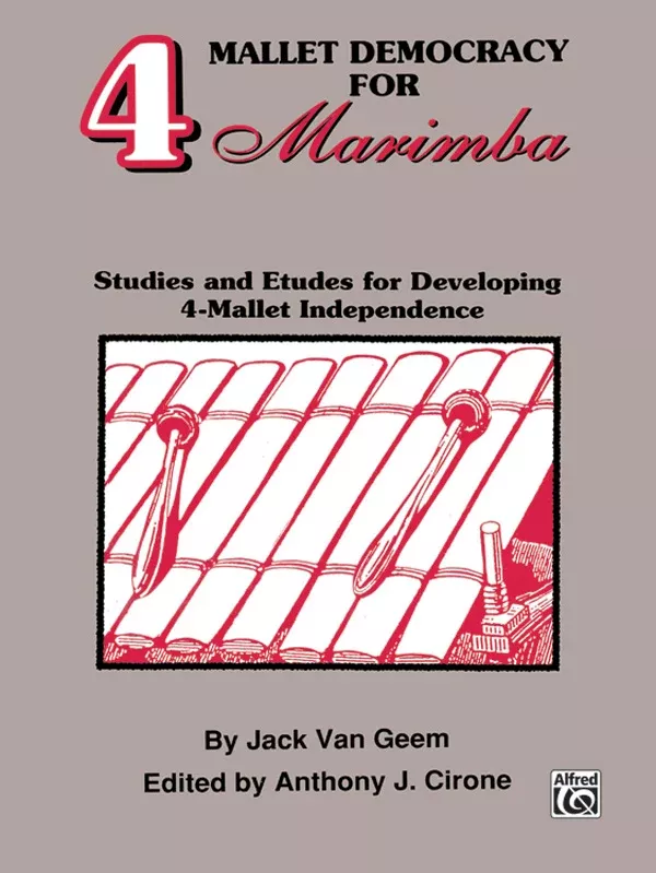 4 Mallet Democracy for Marimba: Mallet Instrument Book