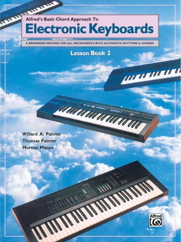 Alfred’s Basic Chord Approach to Electronic Keyboards: Lesson Book 2: Electronic Keyboard Book