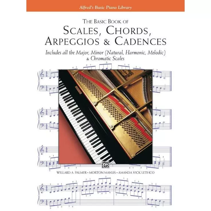 Alfred’s Basic Piano Course: Basic Book of Scales, Chords, Arpeggios & Cadences