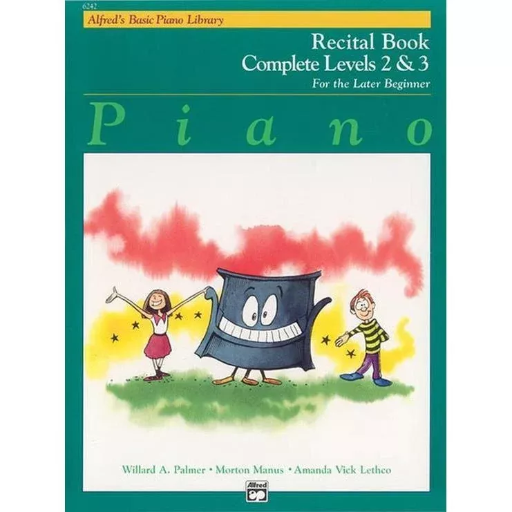 Alfred’s Basic Piano Course: Recital Complete 2 & 3
