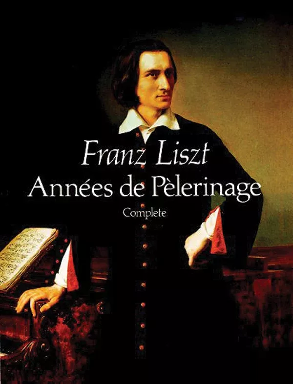 Années de Pèlerinage, Complete: Piano Book