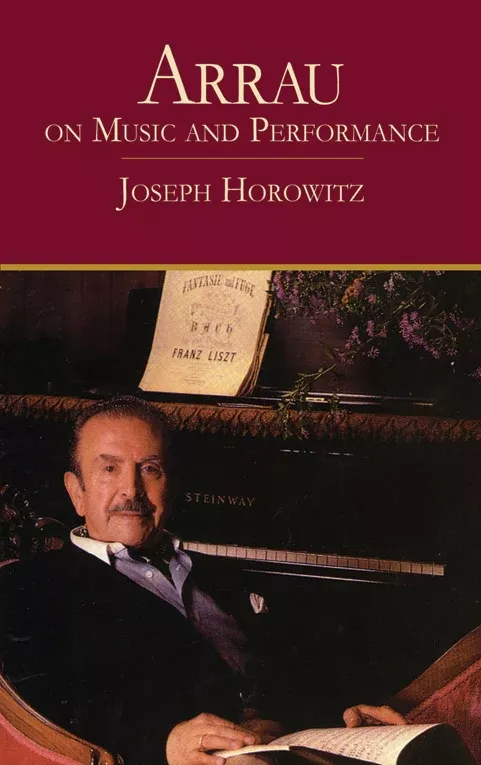 Arrau on Music and Performance: Piano Book