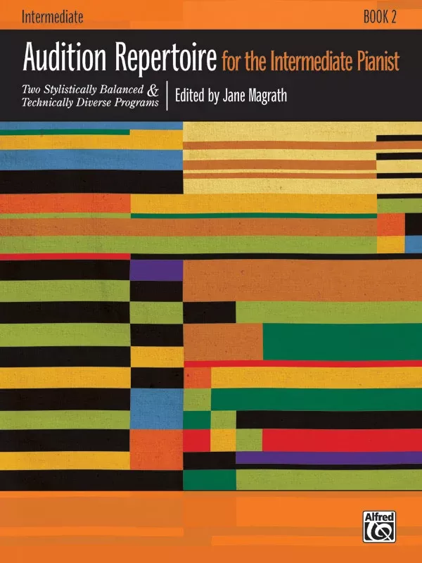 Audition Repertoire for the Intermediate Pianist, Book 2: Piano Book