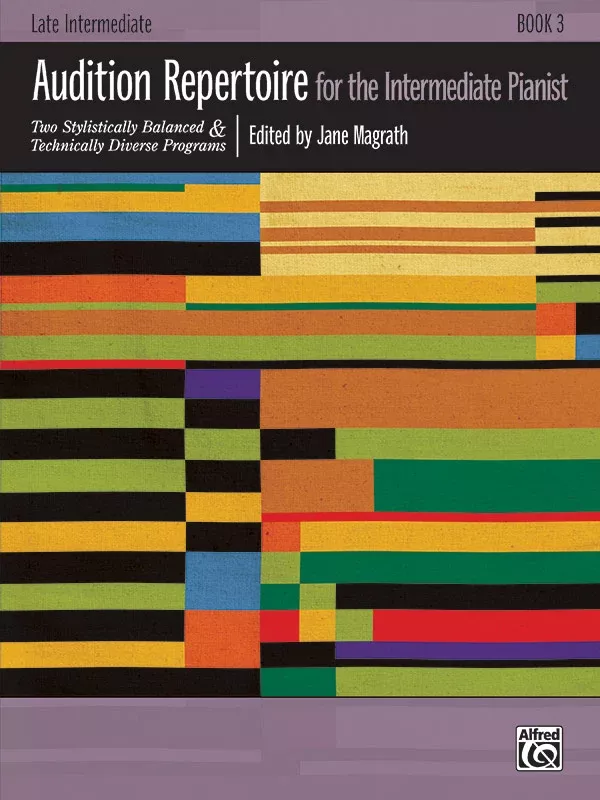 Audition Repertoire for the Intermediate Pianist, Book 3: Piano Book