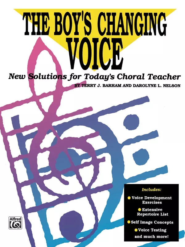 The Boy's Changing Voice: Choral Textbook