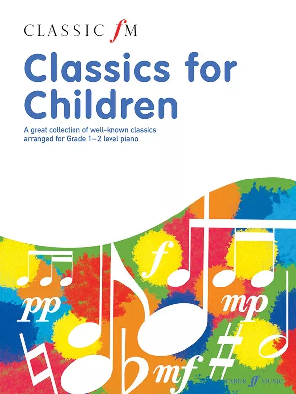 Classic FM: Classics for Children: Piano Book