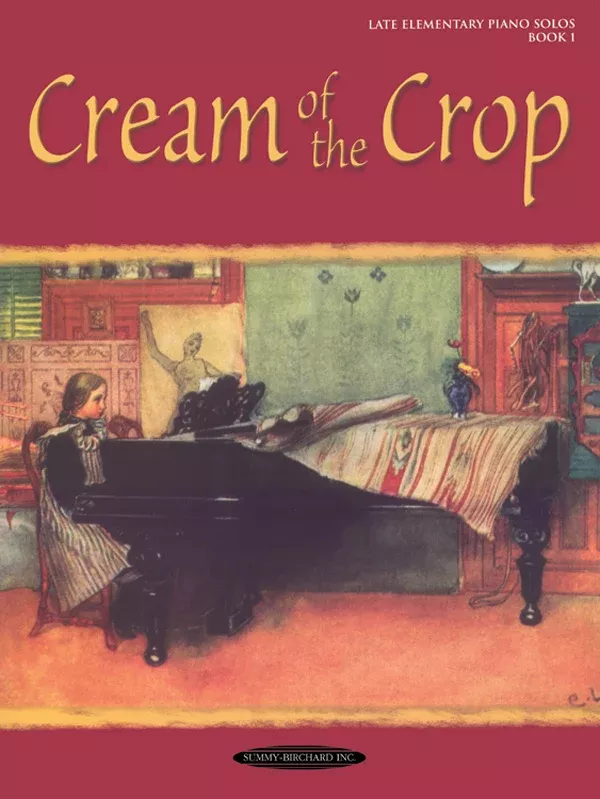 Cream of the Crop, Book 1: Piano Book