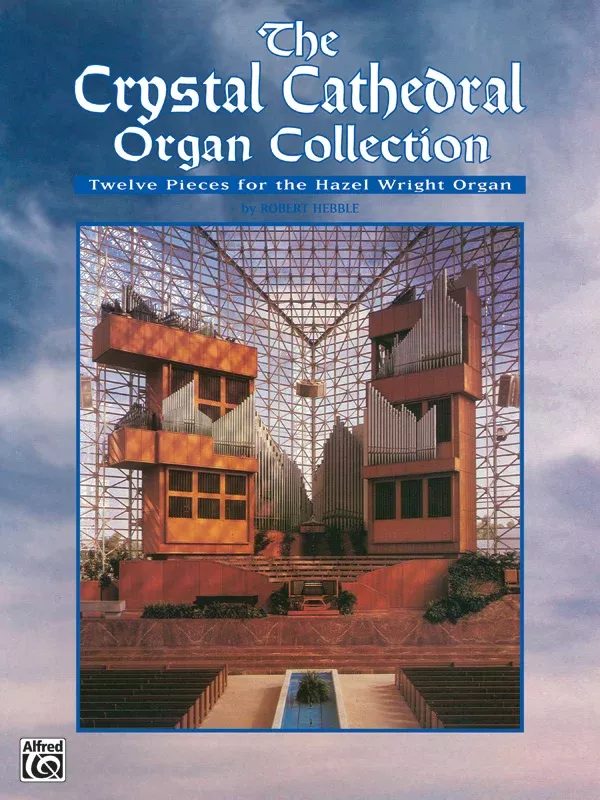 The Crystal Cathedral Organ Collection: Organ Book