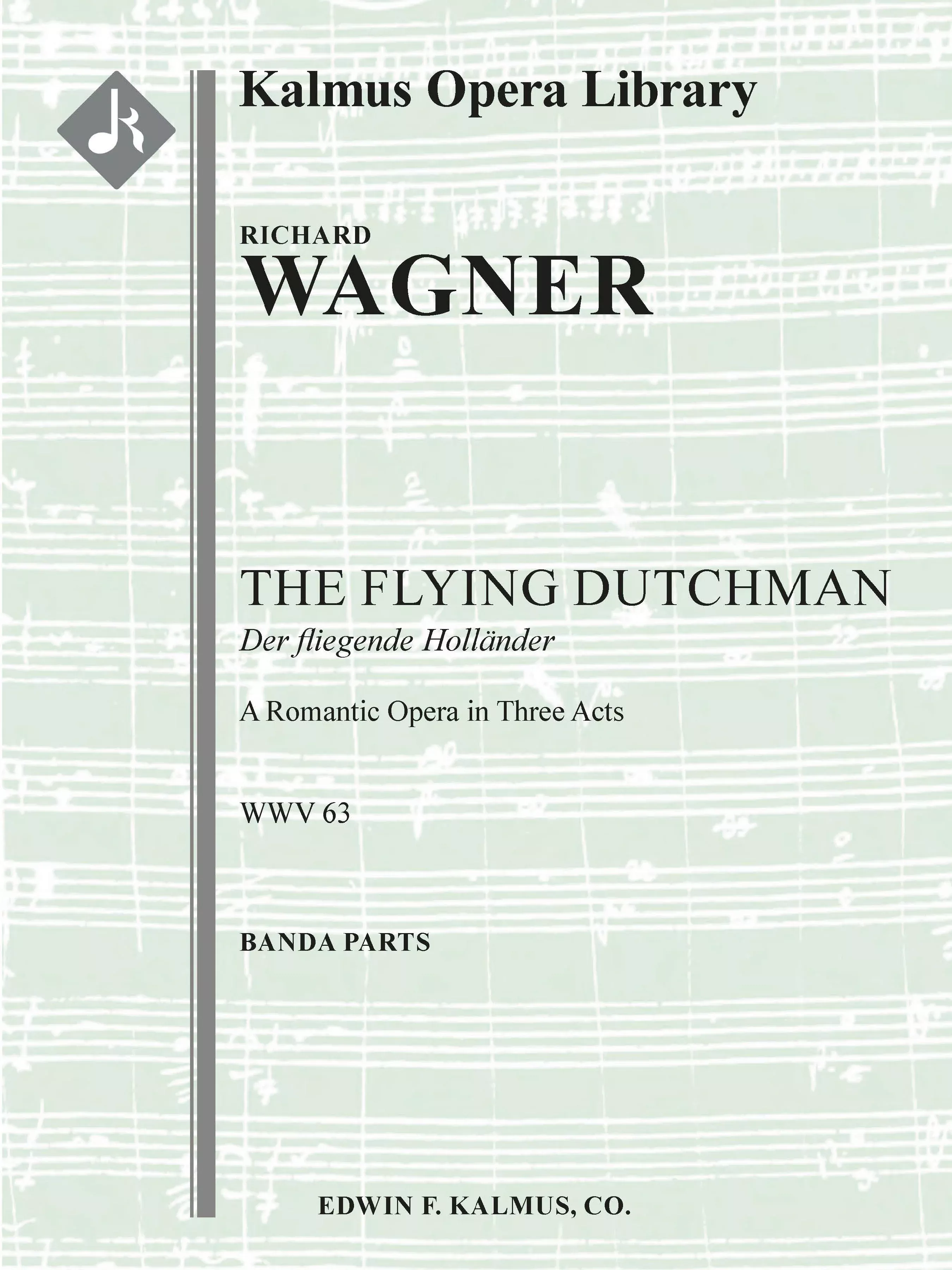 Der Fliegende Hollaender (The Flying Dutchman): Serious Opera, Orchestra Accompaniment, Banda