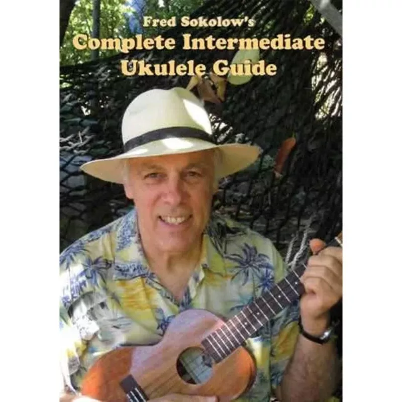 DVD – Fred Sokolow’s Complete Intermediate Ukulele Guide