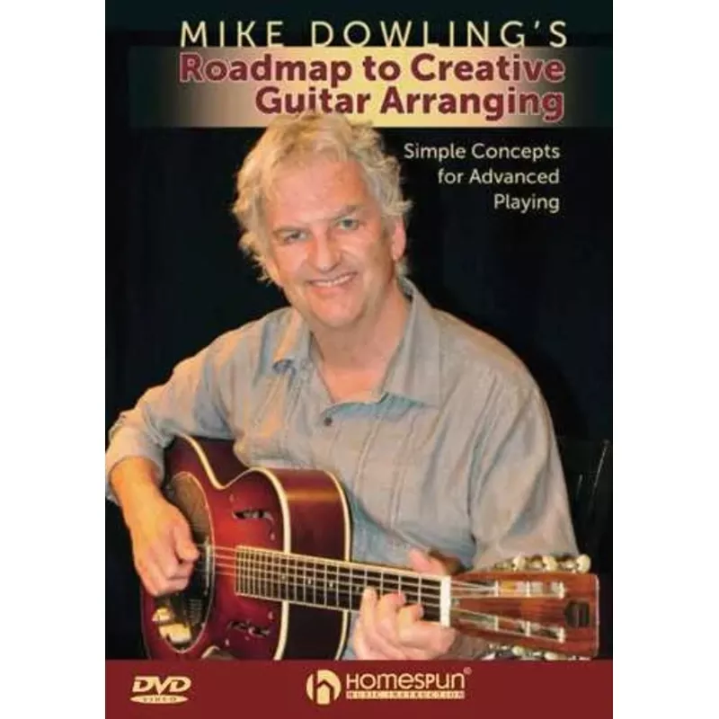 DVD – Mike Dowling’s Roadmap to Creative Guitar Arranging – Simple Concepts for Advanced Playing