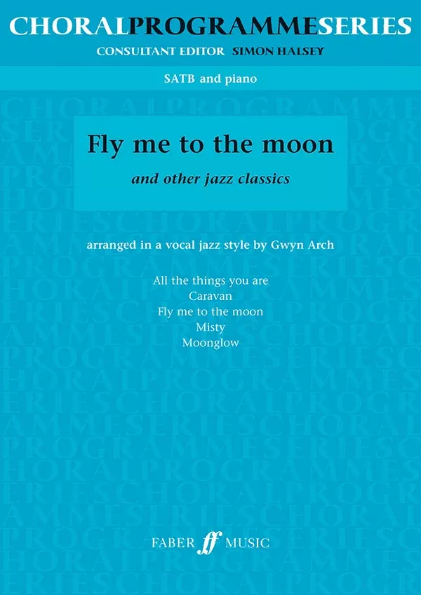 Fly Me to the Moon: SATB Choral Book