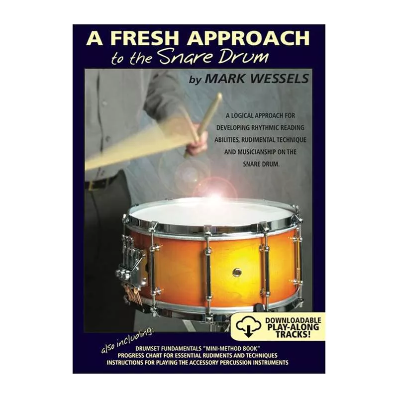 A Fresh Approach to the Snare Drum - Mark Wessel