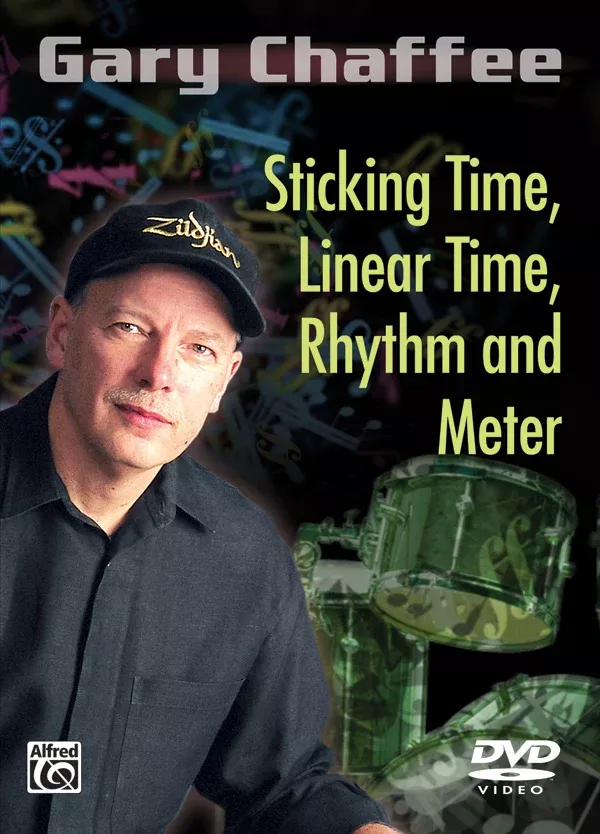 Gary Chaffee: Sticking Time, Linear Time, Rhythm and Meter: Drum DVD