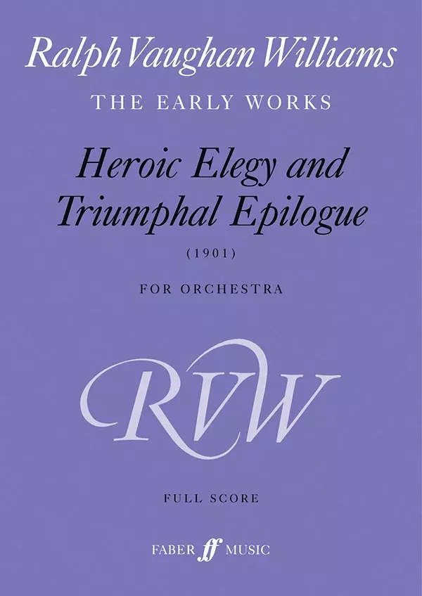 Heroic Elegy and Triumphal Epilogue: Full Orchestra Study Score