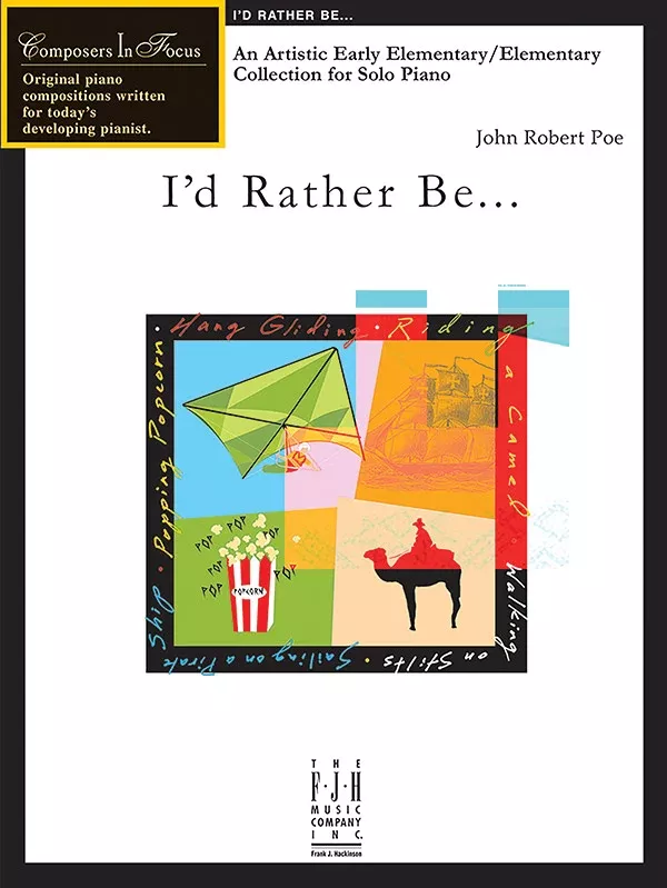 I'd Rather Be...: Early Elementary/Elementary Piano Book