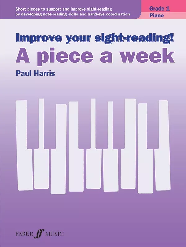 Improve Your Sight-Reading! A Piece a Week: Piano, Grade 1: Piano Book