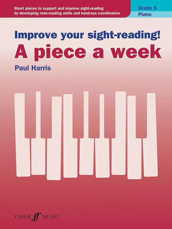 Improve Your Sight-Reading! A Piece a Week: Piano, Grade 5: Piano Book