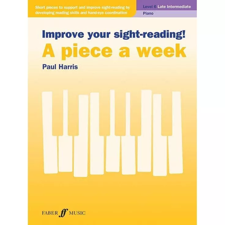Improve Your Sight-Reading! A Piece A Week: Piano, Level 6