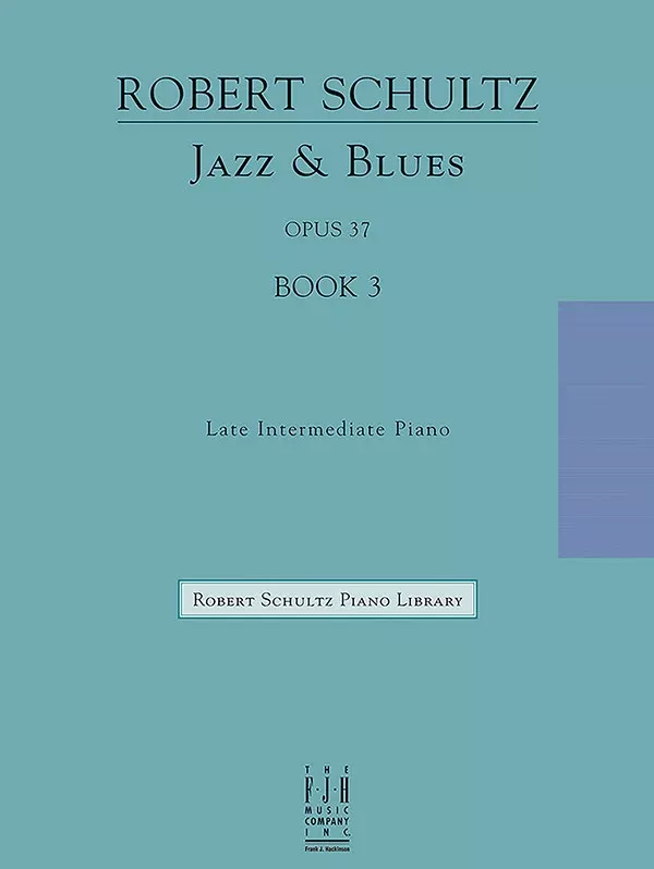 Jazz & Blues, Op. 37, Book 3: Late Intermediate Piano Book