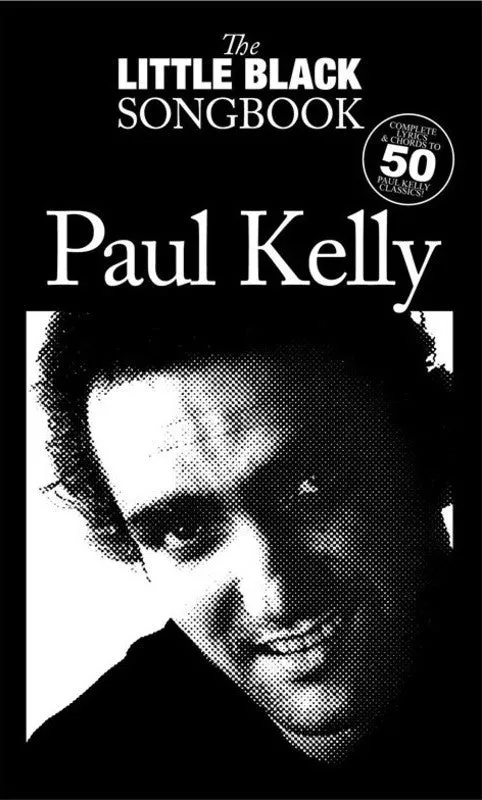 The Little Black Book Of Paul Kelly