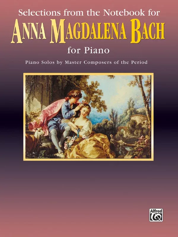 Notebook for Anna Magdalena Bach, Selections from the: Piano Book
