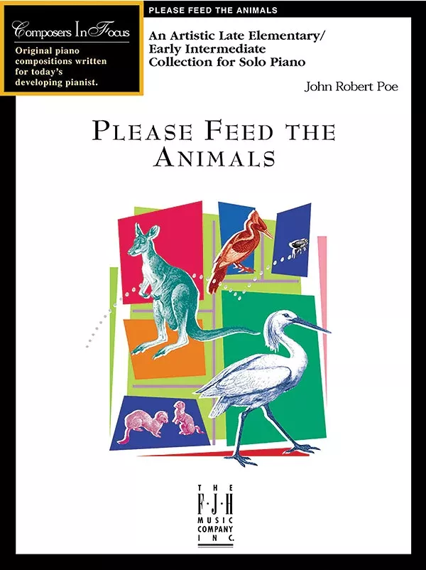 Please Feed the Animals: Late Elementary/Early Intermediate Piano Book