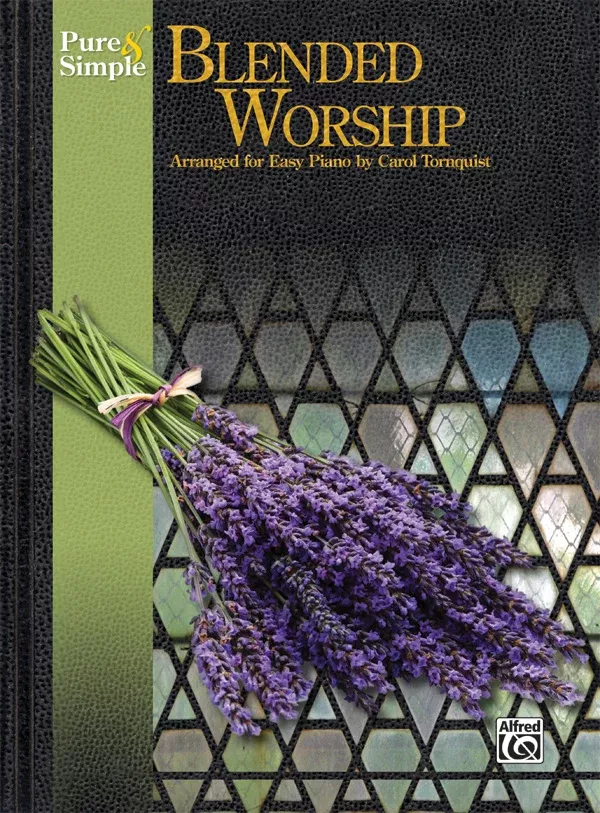 Pure & Simple Blended Worship: Piano Book