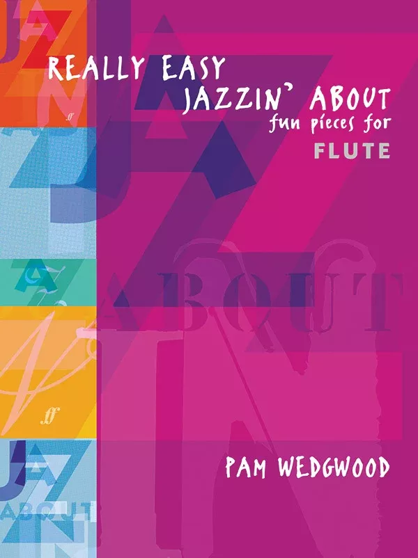 Really Easy Jazzin' About: Fun Pieces for Flute: Flute Book