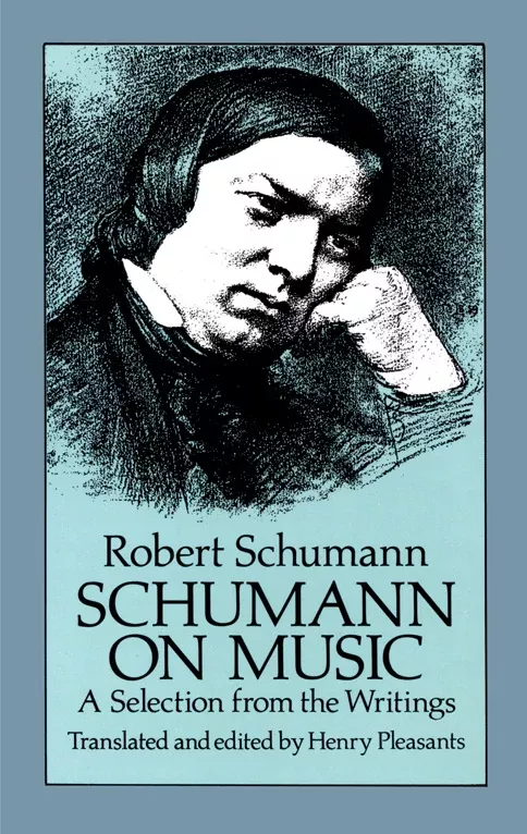 Schumann on Music: A Selection from the Writings: Book