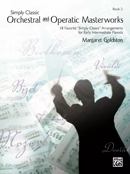 Simply Classic Orchestral and Operatic Masterworks, Book 2: Piano Book