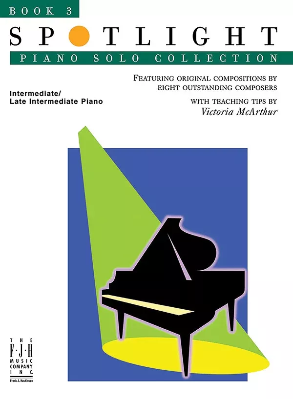 Spotlight Piano Solo Collection, Book 3: Intermediate/Late Intermediate Piano Book