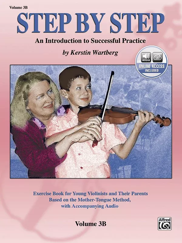 Step by Step 3B: An Introduction to Successful Practice for Violin: Violin Book & Online Audio