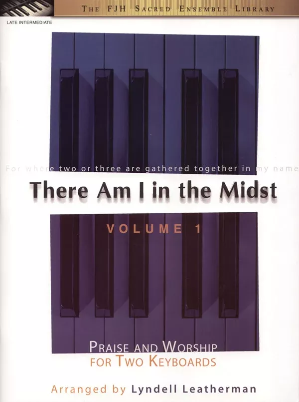 There Am I in the Midst, Volume 1: Late Intermediate Piano Book