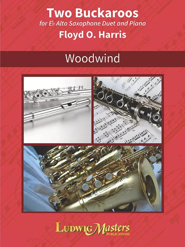 Two Buckaroos: Saxophone Duo & Ensemble, Duo, Solo and Piano