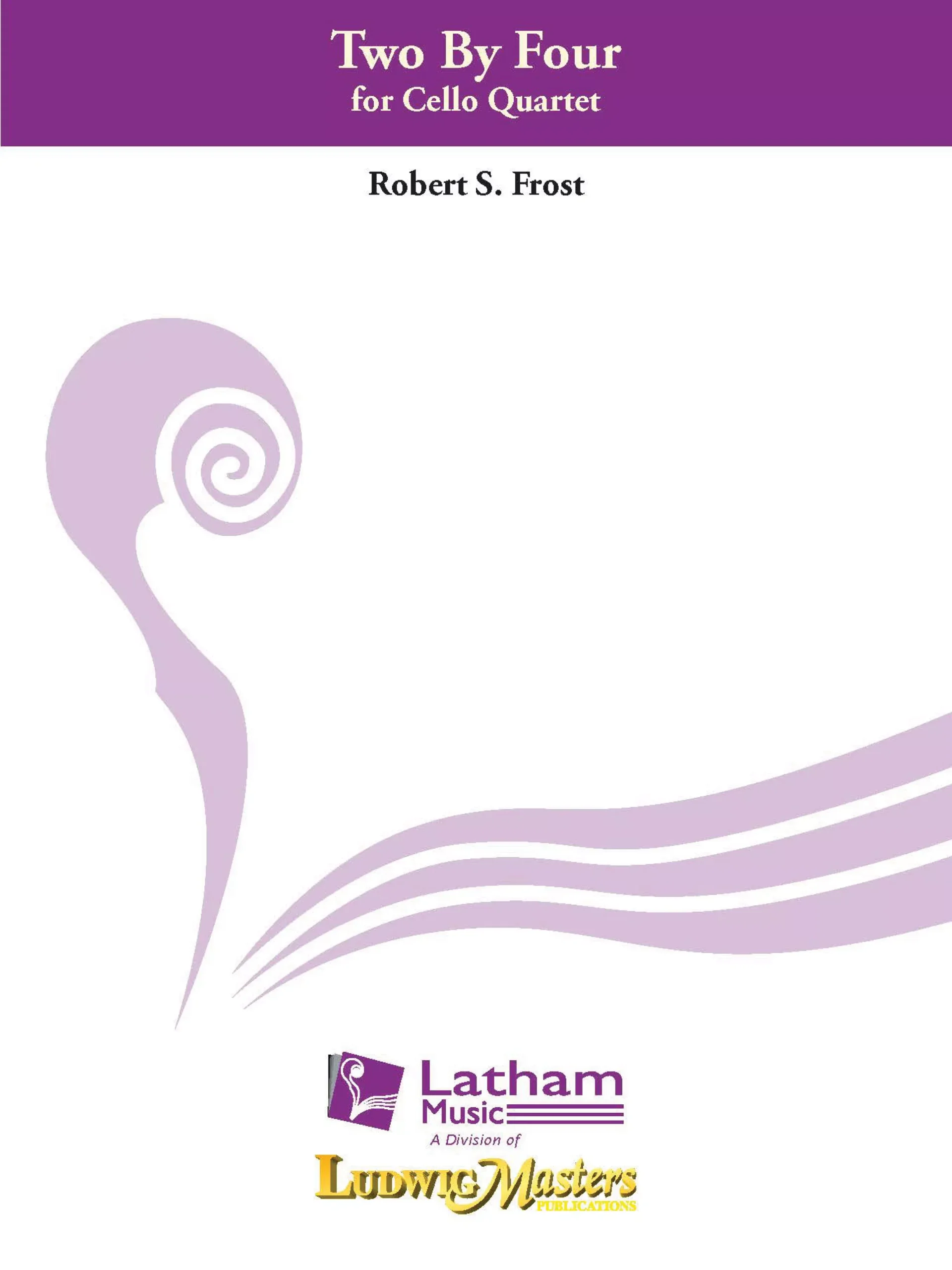 Two By Four: Cello, Quartet, Score and Parts