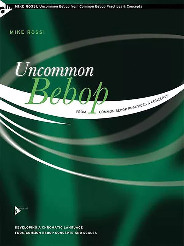 Uncommon Bebop from Common Bebop Practices & Concepts: Melody Instruments Book
