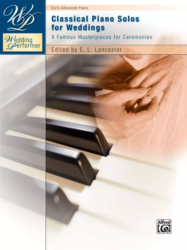Wedding Performer: Classical Piano Solos for Weddings: Piano Book