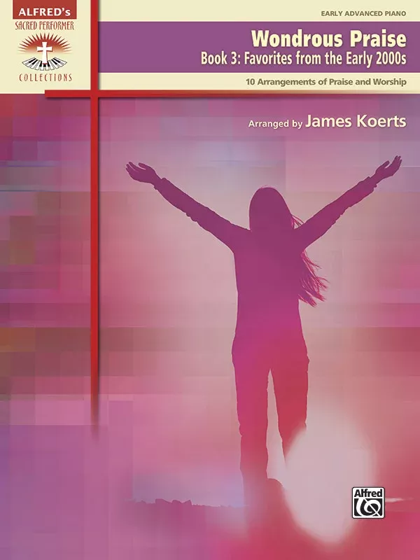 Wondrous Praise, Book 3: Favorites from the Early 2000s: Piano Book